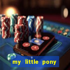 my little pony jogos de vestir